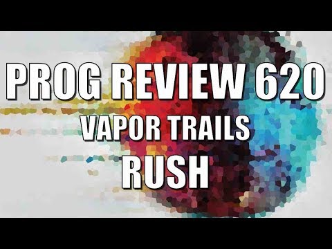 Prog Review 620 - Vapor Trails - Rush