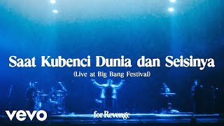 Download lagu for Revenge - Saat Kubenci Dunia dan Seisinya (Live at Big Bang Festival) mp3