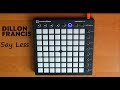 Dillon Francis - Say Less (ft. G-Eazy) | Launchpad MK2 Dillon Francis - Say Less (ft. G-Eazy) | Launchpad MK2