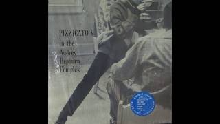 PIZZICATO V - Let&#39;s Go Away For Awhile