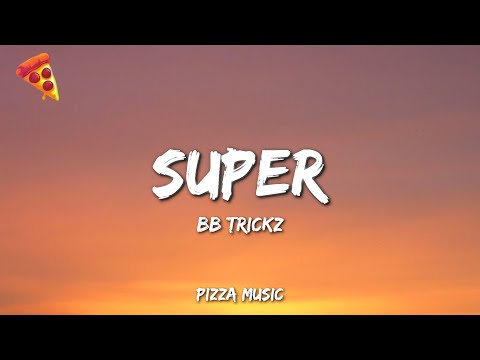 Bb trickz – Super (Lyrics)