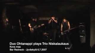 Duo Ohtanappi plays Trio Niskalaukaus : Kova maa