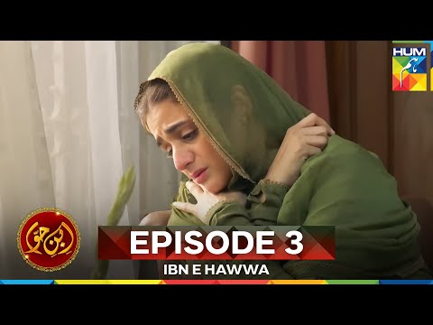 Ibn-e-Hawwa Episode 3