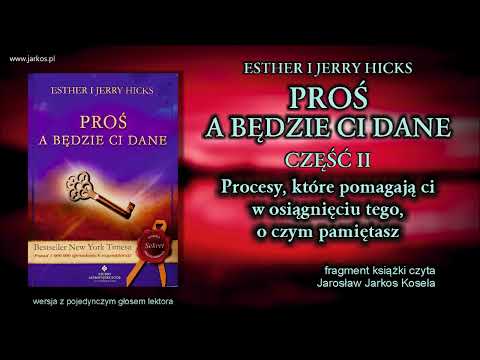 Proś a będzie ci dane - część II.  Procesy, które pomagają ci w osiągnięciu tego, o czym pamiętasz