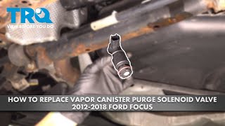 How to Replace Vapor Canister Purge Solenoid Valve 2012-2018 Ford Focus