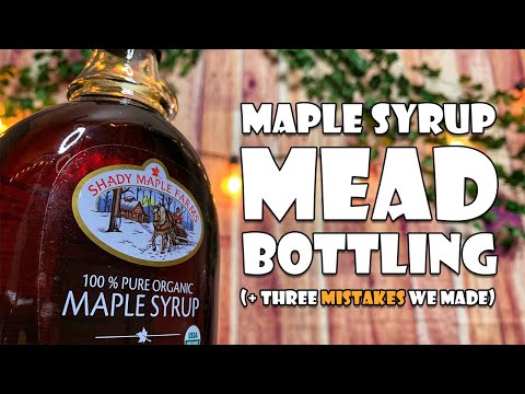 Acerglyn (Part 3) | Bottling and Improving Our Recipe!