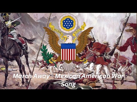 March Away - Mexican American War Song