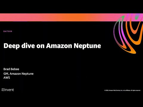 AWS re:Invent 2020: Deep dive on Amazon Neptune