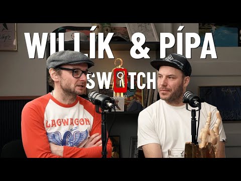 Filip “Pípa“ Tauchman a Tomáš “Willík“ Kotvald | Switch Podcast ep. 26