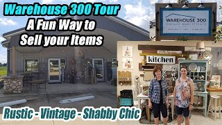 Warehouse 300 Tour - A fun Way to sell your items - Rustic, Vintage, Shabby Chic - Reselling