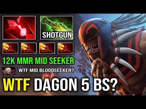 WTF Dagon 5 Mid Bloodseeker 12K MMR Pro Full Magical DPS Nonstop Shotgun Everyone 7.30e Dota 2