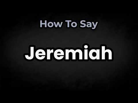 How To Pronounce Jeremiah? (CORRECTLY) Meaning & Pronunciation