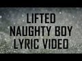 Lifted - Naughty Boy (Lyric Video) HD 