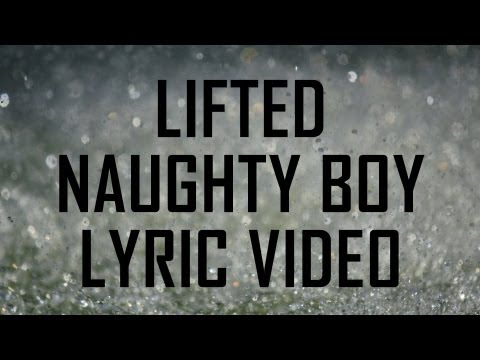 Lifted - Naughty Boy (Lyric Video) HD