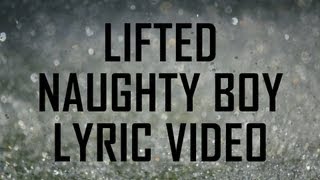 Lifted - Naughty Boy (Lyric Video) HD