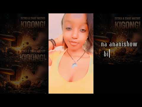 SESKA & SWAT MATIRE - KIGONGI