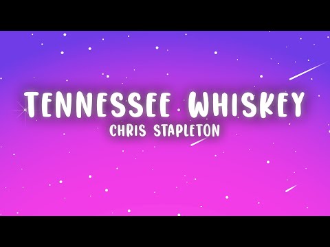 Chris Stapleton - Tennessee Whiskey (Lyrics)