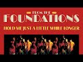 The Foundations - Hold Me Just a Little While Longer (Stereo) [Official Audio]