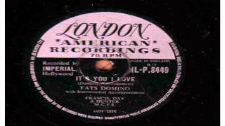 FATS DOMINO. IT'S YOU I LOVE. 78 RPM.