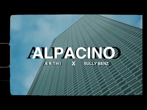 ARTHI X SULLY BENZ - ALPACINO [OFFICIAL 4K VIDEO]