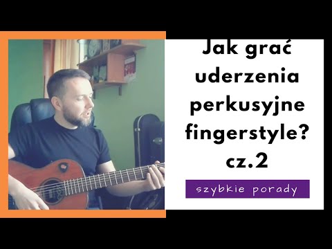 Thinking Out Loud - Ed Sheeran | Jak zagrać uderzenia perkusyjne fingerstyle?