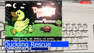 Commodore 64 -=Duckling Rescue=-