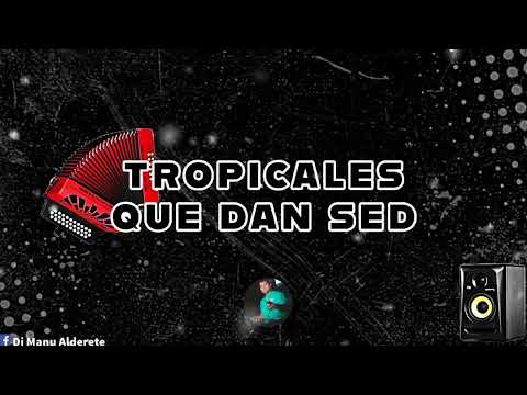 TROPICALES QUE DAN SED - DJ MANU ALDERETE