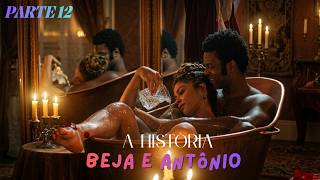 A HISTÓRIA DE BEJA E ANTÔNIO [PARTE 12] DONA BEJA