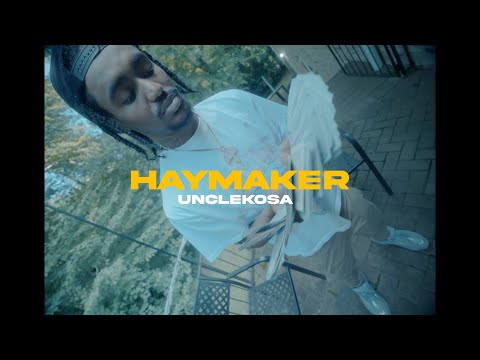 Uncle Kosa - HAYMAKER (Official Video)