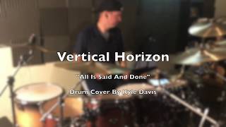 Vertical Horizon - All Is Said And Done | Drum Cover