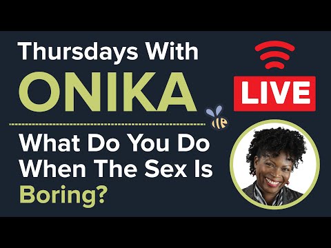 What Do You Do When The Sex Is Boring?