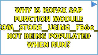 Why is KOFAX SAP Function Module Z_DICOM_STORE_USING_FB60_FB65 not being Populated when Run?
