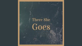 There She Goes