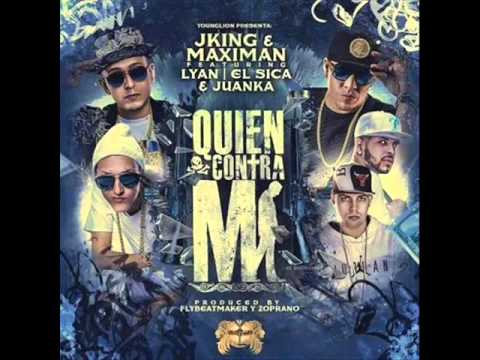 J King & Maximan Ft Lyan, El Sica, Juanka - Quien Contra Mi