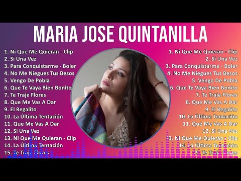Maria Jose Quintanilla 2024 MIX Las Mejores Canciones - Ni Que Me Quieran - Clip, Si Una Vez, Pa...
