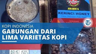 Kopi Kerinci, Kopi Indonesia Bercita Rasa Gabungan dari Lima Varietas