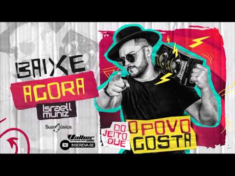 ISRAELL MUNIZ - EP DO JEITO QUE O POVO GOSTA - @VALBERCDS