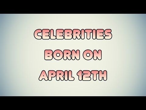 Celebrities born on April 12th