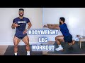 The MOST EFFECTIVE BODYWEIGHT LEG WORKOUT | At HOME | No Equipment