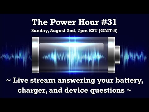 The Power Hour #31 – Live stream, answering your battery, charger, and device questions