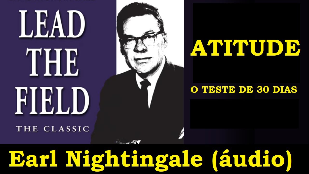 Earl Nightingale - Atitude - Teste de 30 dias