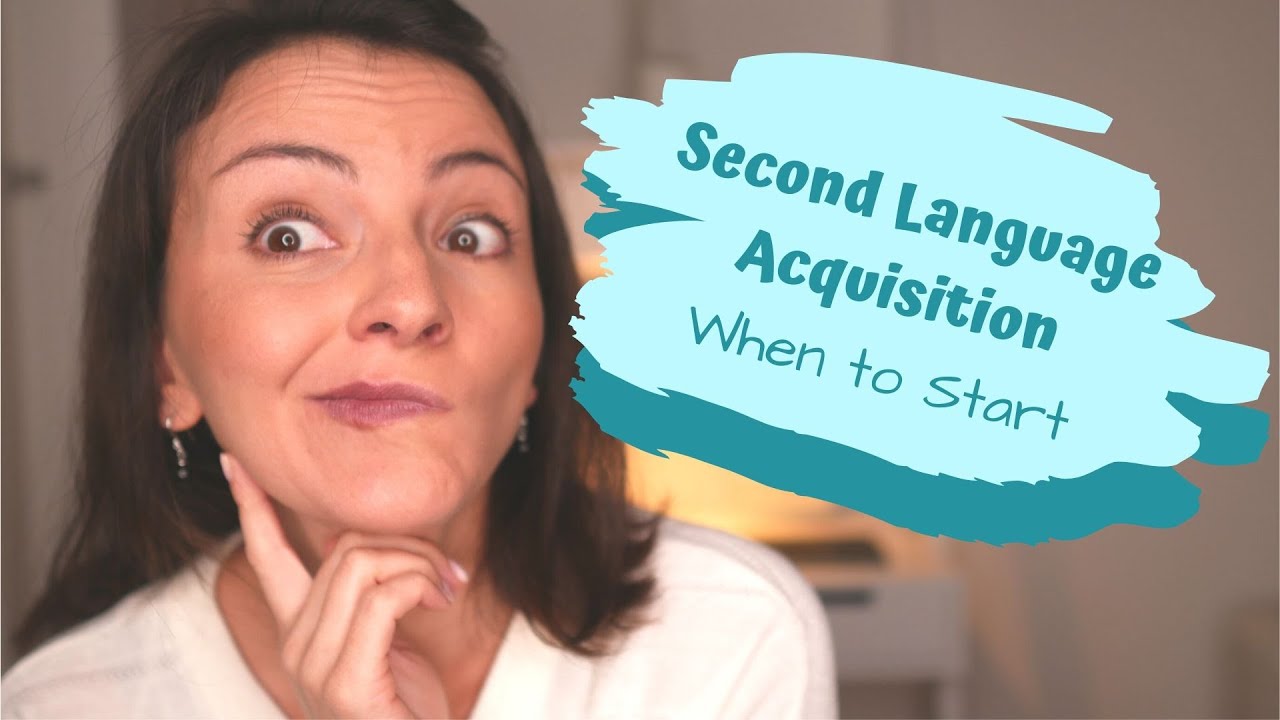 Second Language Acquisition - When to Start for Multilingual Child