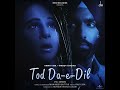 Tod Da E Dil Full Song Ammy Virk