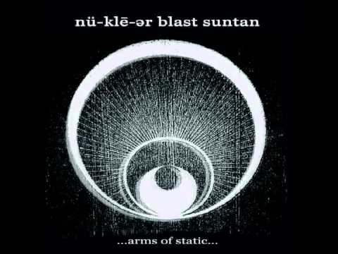 nü-klē-ər blast suntan - Arms of Static - Side A