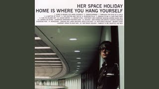Her Space Holiday - Famous to Me (Hurtful Kid Mix)