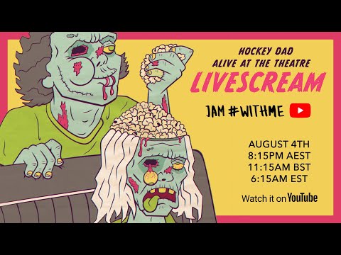 HOCKEY DAD - ALIVE AT THE THEATRE (LIVESCREAM)