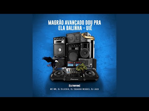 MAGRÃO AVANÇADO DOU PRA ELA BALINHA (Eletrofunk)