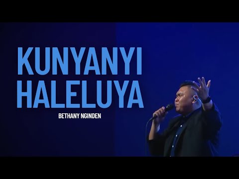Kunyanyi Haleluya - Bethany Nginden