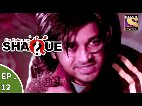 Har Kadam Par Shaque - हर कदम पर शक - Ep 12 - Karan Is Not Dead