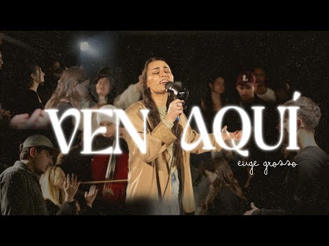 Euge Grosso - ven aquí (Video Oficial)